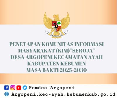 KEPUTUSAN KEPALA DESA ARGOPENI Nomor : 141/38 Tahun 2025 TENTANG PENETAPAN KOMUNITAS INFORMASI MASYARAKAT (KIM)”SEROJA”  DESA ARGOPENI KECAMATAN AYAH KABUPATEN KEBUMEN MASA BAKTI 2025-2030